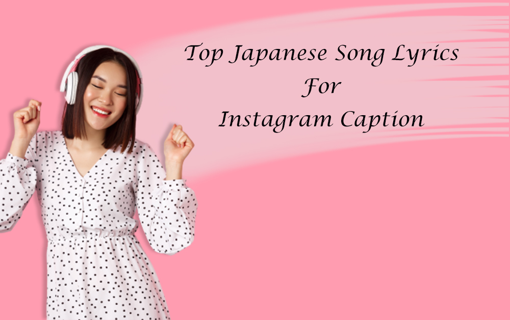 Top Japanese Song Lyrics Anime Song Lyrics For Your Instagram Caption